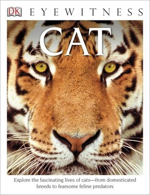 DK Eyewitness Books Cat: Explore the Fascinating Lives of Catsâ  from D...