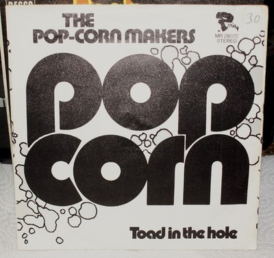 Single The Pop-Corn Makers - Pop Corn / Toad in the hole in gutem Zustand
