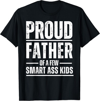 Funny Proud Father of a Few Smart Ass Kids NOT Dumbass Kids Gift Unisex T-Shirt