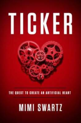 Ticker: The Quest to Create an Artificial Heart - Hardcover - GOOD