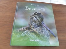 Chasse BECASSES André LE GALL Editions  SUD OUEST  2003