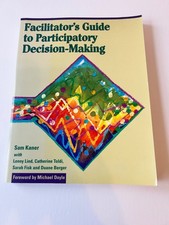 Facilitator's Guide to Participatory Decision-Making by Kaner, Lind 2002 Book