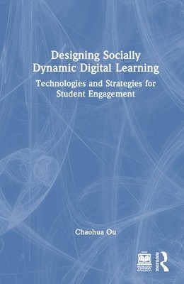 Designing Socially Dynamic Digital Learning by Chaohua Ou - 9781032435046