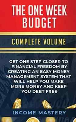 The One-Week Budget: Get One Step Cl..., Income Mastery