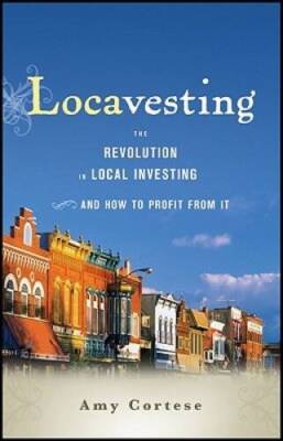 Locavesting: The Revolution in Local Investing and How to Profit From It - GOOD