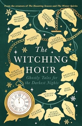 The Witching Hour : From The Creators Of The Haunting Season And The Winter Spirits Comes A Spellbinding New Collection Of Original Haunted Tales Bridget Collins - Image 2