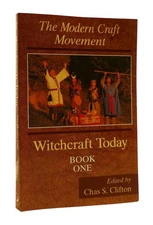 Chas S. Clifton WITCHCRAFT TODAY:  Book One the Modern Craft Movement 1st Editio