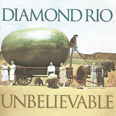 Unbelievable by Diamond Rio (Cd Jul-1998)