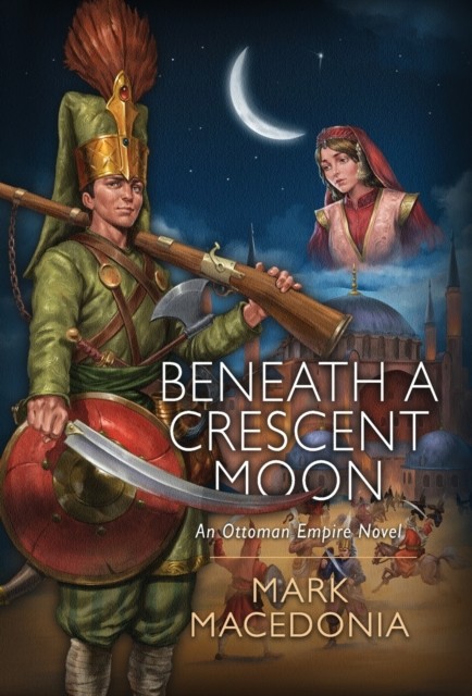 Beneath a Crescent Moon by Mark Macedonia (Hardback Book)