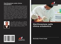 Devinder Preet Singh | Sterilizzazione Nella Clinica Ortodontica | Taschenbuch
