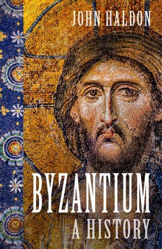 Byzantium : A History by John Haldon (2023, Trade Paperback)