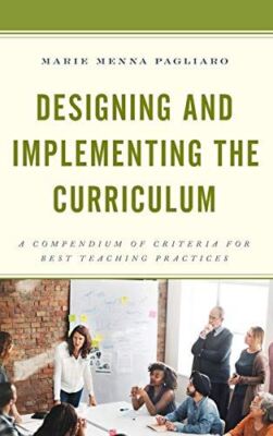 Designing and Implementing the Curriculum: A Compendium of (New)