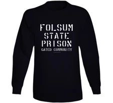 Folsum State Prison Gated Community Cash Tribute Gift Long Sleeve T Shirt