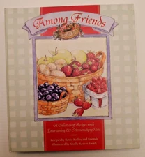 Among Friends Cook Book A Collection of Recipes Entertaining & Homemaking Ideas