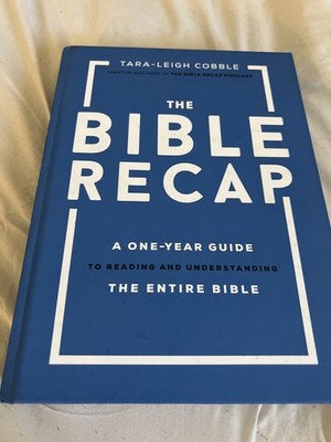 The Bible Recap: A one Year Guide To Reading And Understanding The Entire Bible