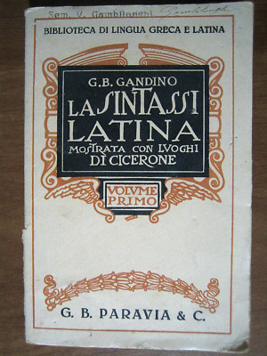 DIE LATEINISCHE SYNTAX Erster Band G.B. GANDINO - Editions PARAVIA 1932