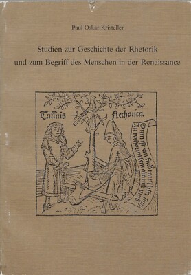 Studien zur Geschichte der Rhetorik und zum Begriff des Menschen in der Renaissa