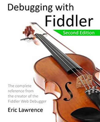 #ad Debugging with Fiddler : The Complete Reference from the Creator $7.27