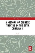 A History of Chinese Theatre in the 20th Cent...