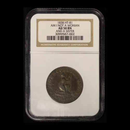 1838 Am I Not A Woman Hard Times Token -NGC AU50 - Free Shipping USA
