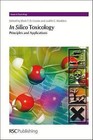 In Silico Toxicology: Principles and Applications by Royal Society of Chemistry (Hardback, 2010)