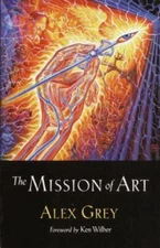 The Mission of Art by Grey, Alex