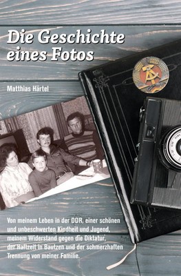 Die Geschichte eines Fotos | Matthias Härtel | Taschenbuch | 340 S. | Deutsch