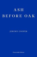 Ash Before Oak | Jeremy Cooper | Englisch | Taschenbuch | Fitzcarraldo Editions