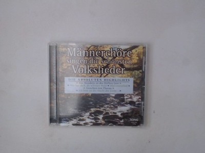 Maennerchoere singen die schoensten Volkslieder.Die absoluten Highlights. Unknow