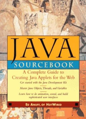 The Java Sourcebook: Complete Guide to Creating Java Applets for