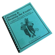 Betting and Beating the Exotics: A Complete Study of and Exercise in Making Pr..