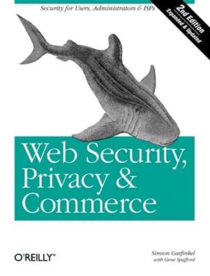 Web Security, Privacy & Commerce: Security for Users, Administrators and ISPs
