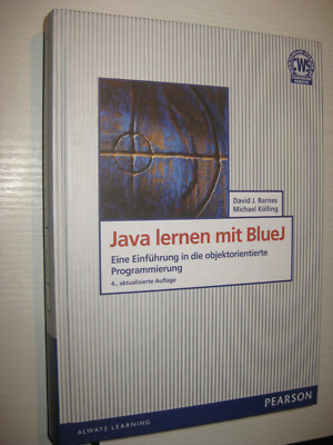 Java lernen mit BlueJ. 4.Auflage - 2009. David J. Barnes und Michael Kölling 