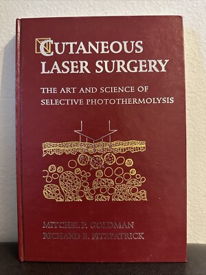 Cutaneous Laser Surgery: The Art and Science of Selective Photothermolysis Book