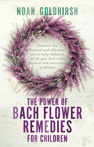 Power of Bach Flower Remedies for Children : Discover the Natural and ...