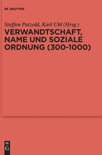 Verwandtschaft, Name und soziale Ordnung (300-1000) (Hardback)