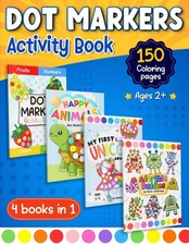 Dot Markers Activity Book Collection: 4 Books In 1 With 150 Coloring Pages F...