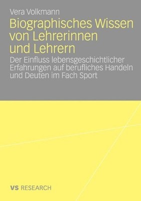 Biographisches Wissen Von Lehrerinnen Und Lehrern: Der Einfl...