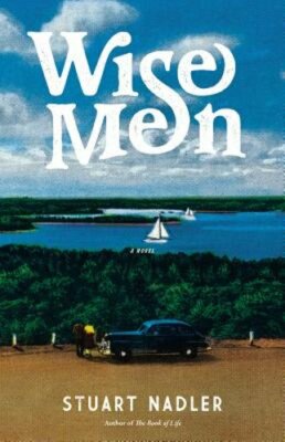 Wise Men by Stuart Nadler: New