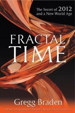 Fractal Time: The Secret of 2012 and a New - 1401920659, paperback, Braden Gregg