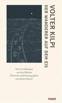 Der Wanderer auf dem Eis | Drei Erzählungen aus den Schären | Volter Kilpi