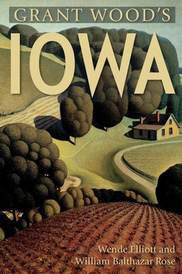 Wende Elliott (u. a.) | Grant Wood's Iowa | Taschenbuch | Englisch (2017)