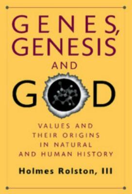 Genes, Genesis, and God Values and their Origins in Natural and Human History