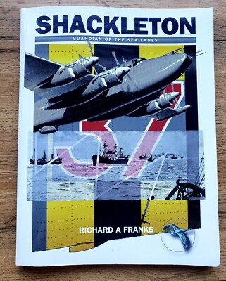 The Avro Shackleton: Guardian of the Sea Lanes - Richard Franks - 2005 