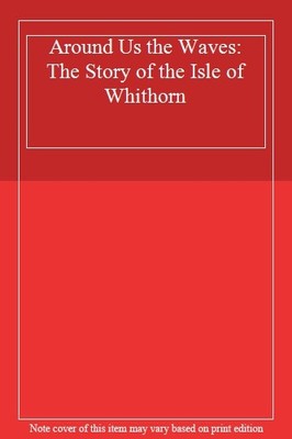 Around Us the Waves: The Story of the Isle of Whithorn,Michael M