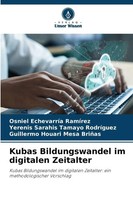Osniel EchevarríA RamíRez (U. A.) | Kubas Bildungswandel Im Digitalen Zeitalter