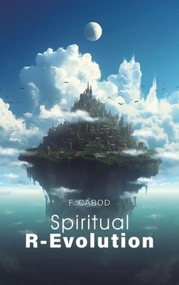 F. Carod | Spiritual R-Evolution | Buch | Englisch (2024) | Austin Macauley