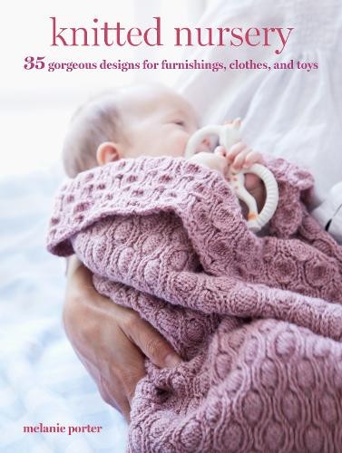 Knitted Nursery by Melanie Porter - 9781800653214