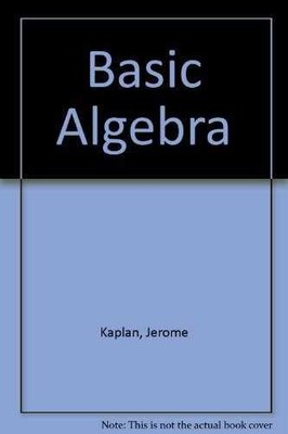 Basic Algebra - Paperback, by Kaplan Jerome - Acceptable w