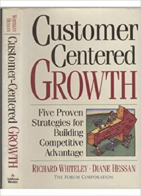 Customer Centered Growth :Proven Strategies for Building Competitive Advantage 0